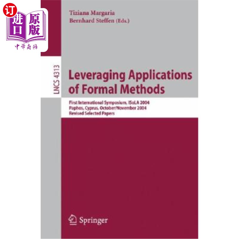 海外直订Leveraging Applications of Formal Methods: First International Symposium, ISoLA  利用正式方法的应用:第1次国际