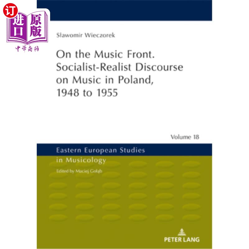 海外直订On the Music Front. Socialist-Realist Discourse on Music in Poland, 1948 to 1955 在音乐方面。1948