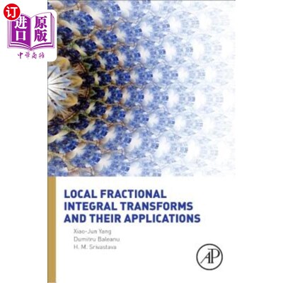 海外直订Local Fractional Integral Transforms and Their Applications 局部分数阶积分变换及其应用