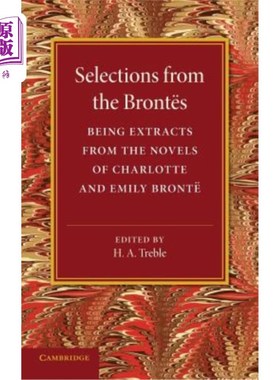 海外直订Selections from the Bront?s: Being Extracts from the Novels of Charlotte and Emi 《勃朗特选集》：夏洛特和艾