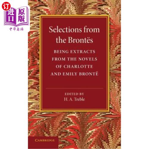 海外直订Selections from the Bront?s: Being Extracts from the Novels of Charlotte and Emi 《勃朗特选集》：夏洛特和艾