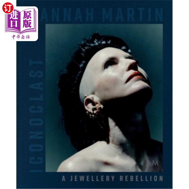 海外直订Hannah Martin: Iconoclast: A Jewellery Rebellion 汉娜·马丁：反传统者：珠宝反叛