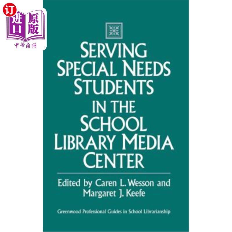 海外直订Serving Special Needs Students in the School Library Media Center 在学校图书馆媒体中心为特殊需要的学生服务