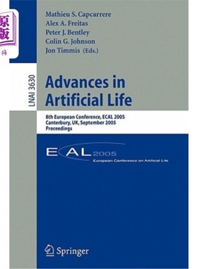 海外直订Advances in Artificial Life: 8th European Conference, Ecal 2005, Canterbury, Uk, 人工生命的进展:第8届欧洲会议