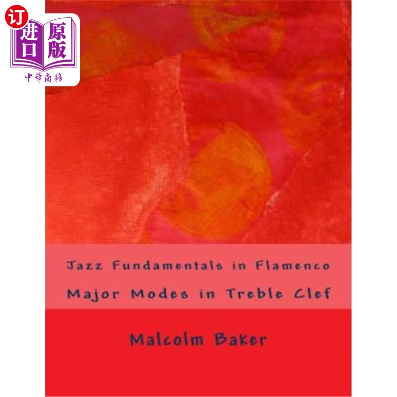 海外直订Jazz Fundamentals in Flamenco: Major Modes in Treble Clef 弗拉门戈的爵士乐基础：高音谱号的主要模式