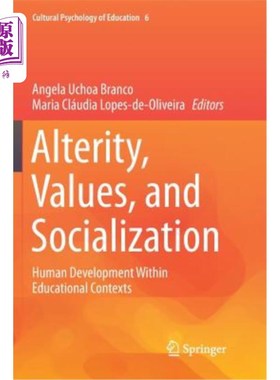 海外直订Alterity, Values, and Socialization: Human Development Within Educational Contex 他人、价值与社会化:教育背景下