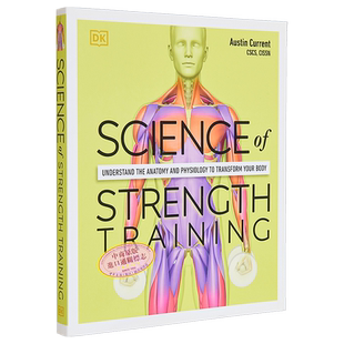 DK科学百科系列之力量锻炼科学 Science of Strength Training Anatomy and Physiology 英文原版 Austin Current【中商原版?