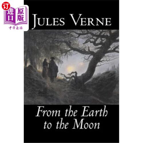 海外直订From the Earth to the Moon by Jules Verne, Fiction, Fantasy & Magic 朱尔斯·凡尔纳的《从地球到月球》，小说、