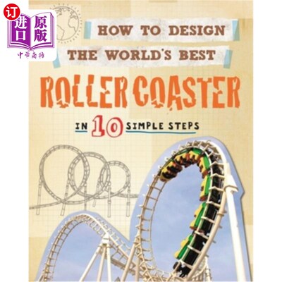 海外直订How to Design the World's Best Roller Coaster: In 10 Simple Steps 如何设计世界上最好的过山车:10个简单的步骤
