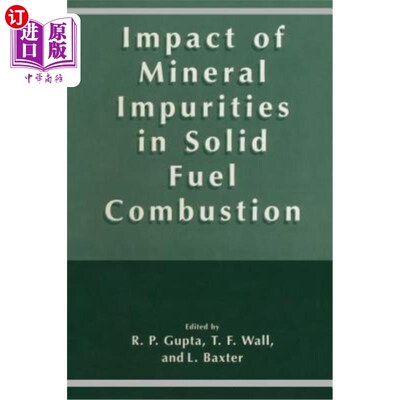 海外直订Impact of Mineral Impurities in Solid Fuel Combustion 矿物杂质对固体燃料燃烧的影响