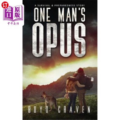 海外直订One Man's Opus: A Survival And Preparedness Story 一个人的作品:一个生存和准备的故事