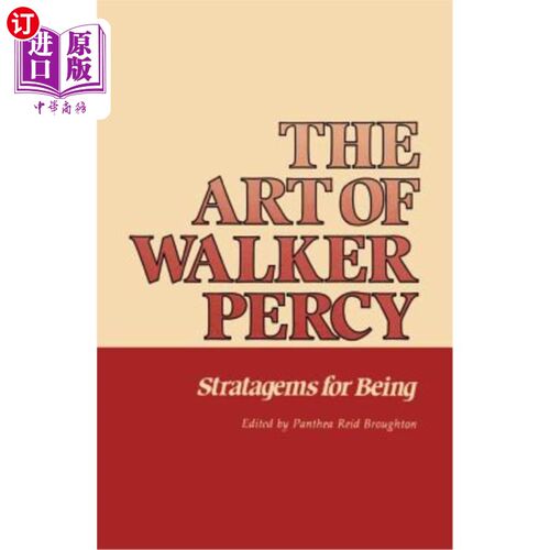 海外直订The Art of Walker Percy: Stratagems for Being 沃克·珀西的艺术:生存的策略