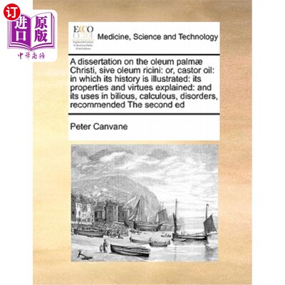海外直订医药图书A Dissertation on the Oleum Palmae Christi, Sive Oleum Ricini: Or, Castor Oil: I 关于蓖麻油的论文，