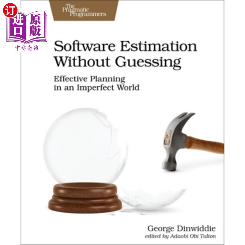 海外直订Software Estimation Without Guessing: Effective Planning in an Imperfect World 没有猜测的软件评估:不完美世