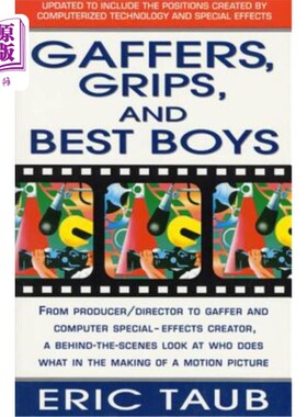 海外直订Gaffers, Grips and Best Boys: From Producer-Director to Gaffer and Computer Spec Gaffers, G