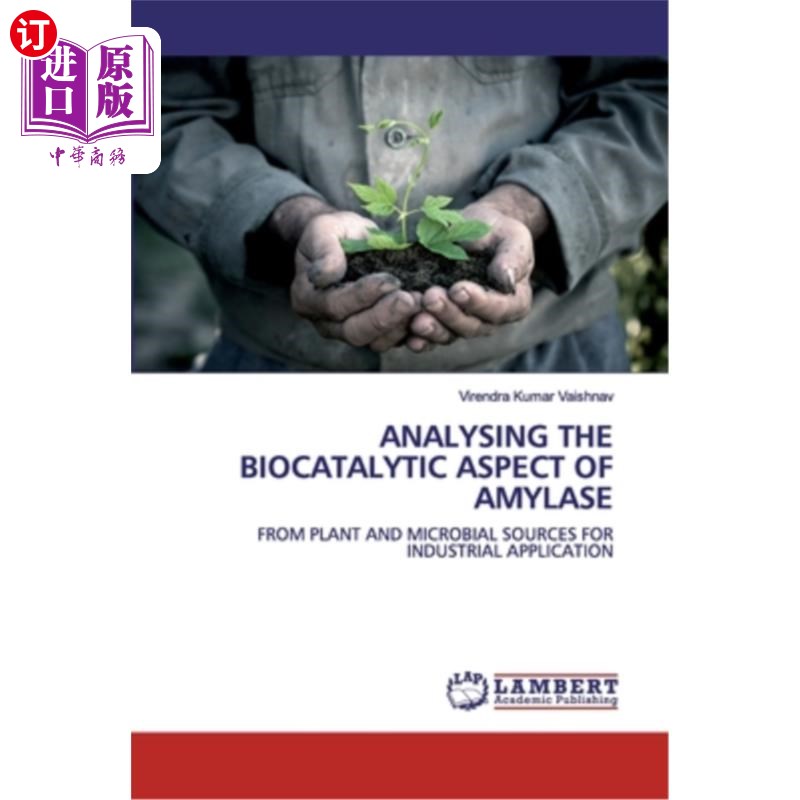 海外直订Analysing the Biocatalytic Aspect of Amylase淀粉酶的生物催化作用分析