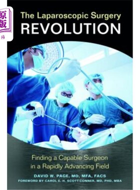 海外直订医药图书The Laparoscopic Surgery Revolution: Finding a Capable Surgeon in a Rapidly Adva 腹腔镜手术革命:在