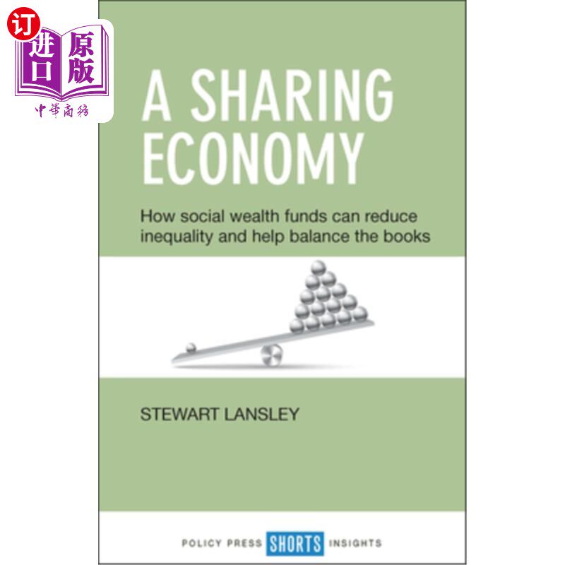 海外直订A Sharing Economy: How Social Wealth Funds Can Reduce Inequality and Help Balanc 共享经济:社会财富基金如何