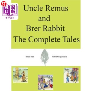 海外直订Uncle Remus and Brer Rabbit The Complete Tales 雷姆斯叔叔和布雷兔完整的故事