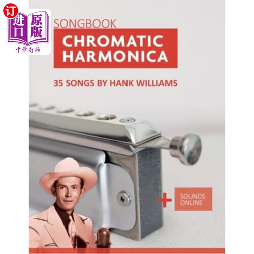 海外直订Chromatic Harmonica Songbook - 35 Songs by Hank Williams: + Sounds Online 半音口琴歌本- 35首歌由汉克威廉姆