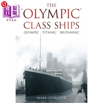 海外直订The 'Olympic' Class Ships: Olympic, Titanic, Britannic