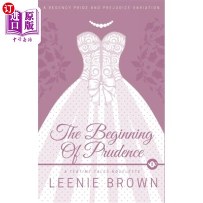 海外直订The Beginning of Prudence: A Teatime Tales Novelette 《普律当丝的开端:一部茶话集中篇小说》