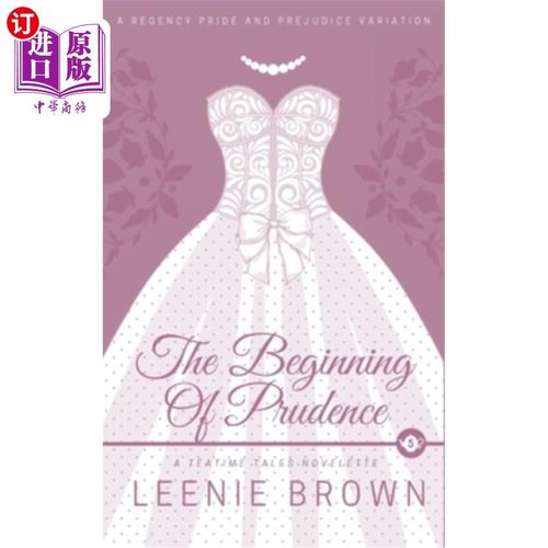 海外直订The Beginning of Prudence: A Teatime Tales Novelette 《普律当丝的开端:一部茶话集中篇小说》