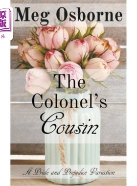 海外直订The Colonel's Cousin: A Pride and Prejudice Variation 《上校的堂兄:傲慢与偏见变型