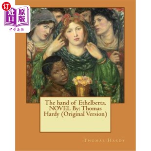 海外直订The hand of Ethelberta.NOVEL By: Thomas Hardy (Original Version) 艾瑟伯塔之手。小说作者:托马斯·哈代(原版)