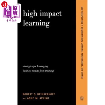 海外直订High Impact Learning: Strategies For Leveraging Performance And Business Results 高影响力学习：利用培训投资带来