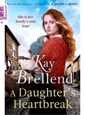 海外直订A Daughter's Heartbreak: A Captivating, Heartbreaking World War One Saga, Inspir 一个女儿的心碎：一个迷人的