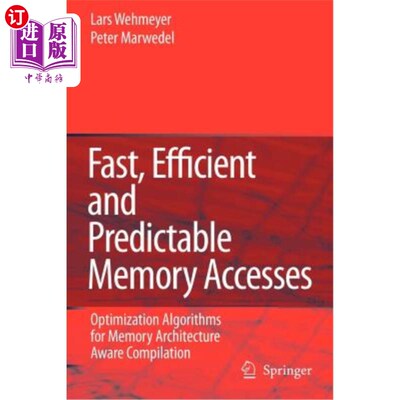 海外直订Fast, Efficient and Predictable Memory Accesses: Optimization Algorithms for Mem 快速、高效和可预测的内存访问：