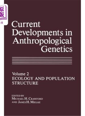 海外直订Current Developments in Anthropological Genetics: Ecology and Population Structu 人类学遗传学的新进展：生态
