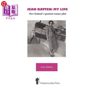 海外直订Jean Batten: My Life - New Zealand's Greatest Woman Pilot