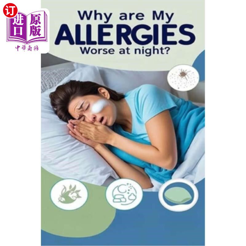 海外直订医药图书Why Are My Allergies Worse at Night?: If allergies have you fighting to get any  为什么我的过敏在晚