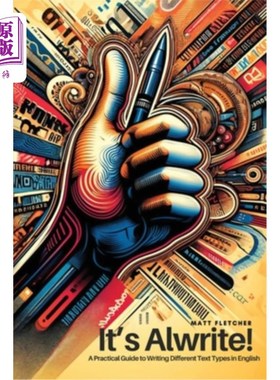 海外直订It's Alwrite!: A Practical Guide to Writing Different Text Types in English Alwrite !：用英语书写不同文本类