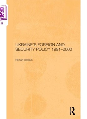 海外直订Ukraine's Foreign and Security Policy 1991-2000 1991-2000年乌克兰外交与安全政策