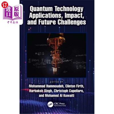 海外直订Quantum Technology Applications, Impact, and Future Challenges 量子技术的应用、影响和未来挑战