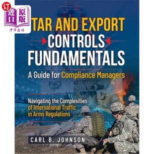海外直订ITAR and Export Controls Fundamentals: A Guide for Compliance Managers ITAR和出口管制基础:合规经理指南