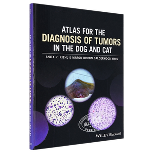 现货 猫狗肿瘤诊断图谱 Atlas For The Diagnosis of Tumors in the Dog and Cat 英文原版 Anita Kiehl【中商原版】Wiley