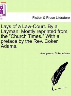 海外直订Lays of a Law-Court. by a Layman. Mostly Reprinted from the Church Times. with a 法庭的权威。外行的。大部分
