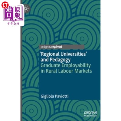 海外直订'Regional Universities' and Pedagogy: Graduate Employability in Rural Labour Mar “区域大学”与教育学：农村劳动