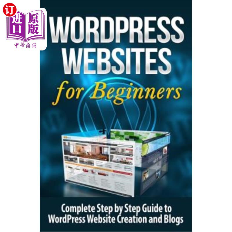 海外直订WordPress Websites: Complete Step by Step Guide to WordPress Website Creation an WordPress网