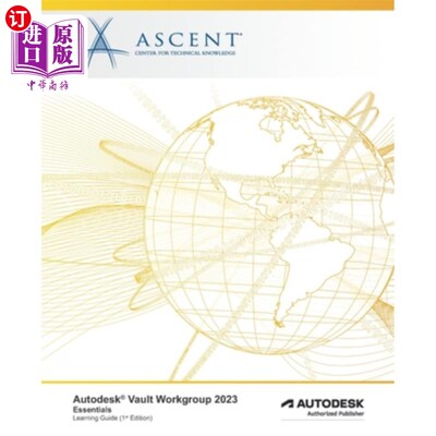 海外直订Autodesk Vault Workgroup 2023: Essentials: Autodesk Authorized Publisher Autodesk Vault工作组2