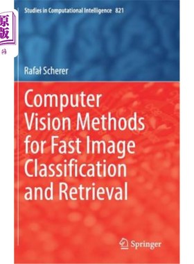 海外直订Computer Vision Methods for Fast Image Classiﬁcation and Retrieval 图像快速分类与检索的计算机视觉方法