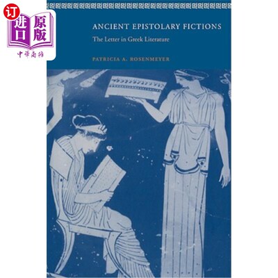 海外直订Ancient Epistolary Fictions: The Letter in Greek Literature 古书信体小说：希腊文学中的字母