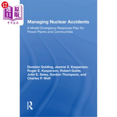 海外直订Managing Nuclear Accidents: A Model Emergency Response Plan for Power Plants and 管理核事故:电厂和社区应急