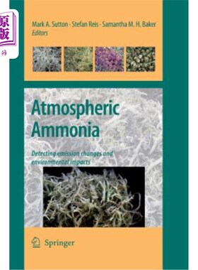 海外直订Atmospheric Ammonia: Detecting Emission Changes and Environmental Impacts. Resul 大气氨：检测排放变化和环境影响