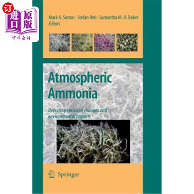 海外直订Atmospheric Ammonia: Detecting Emission Changes and Environmental Impacts. Resul 大气氨：检测排放变化和环境影响