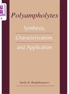 海外直订Polyampholytes: Synthesis, Characterization and Application 聚两性电解质:合成、表征及应用